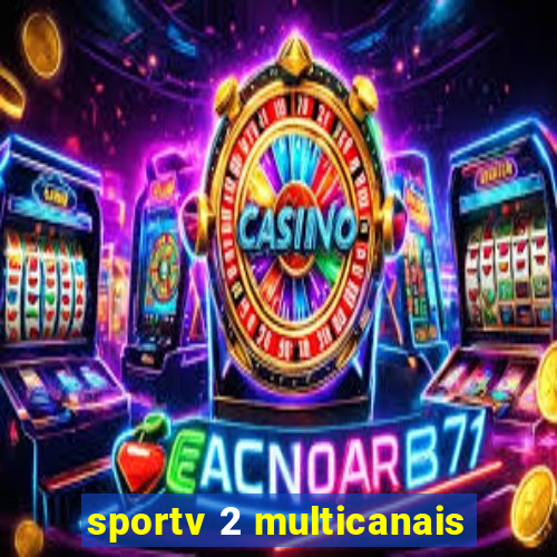 sportv 2 multicanais